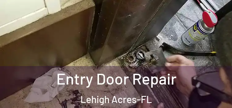Entry Door Repair Lehigh Acres-FL