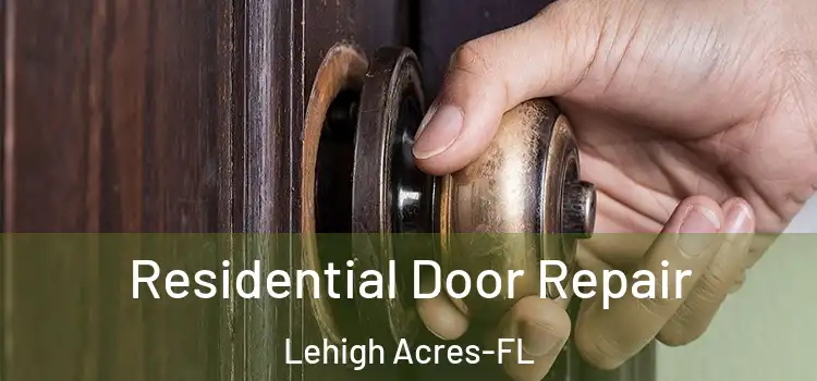 Residential Door Repair Lehigh Acres-FL